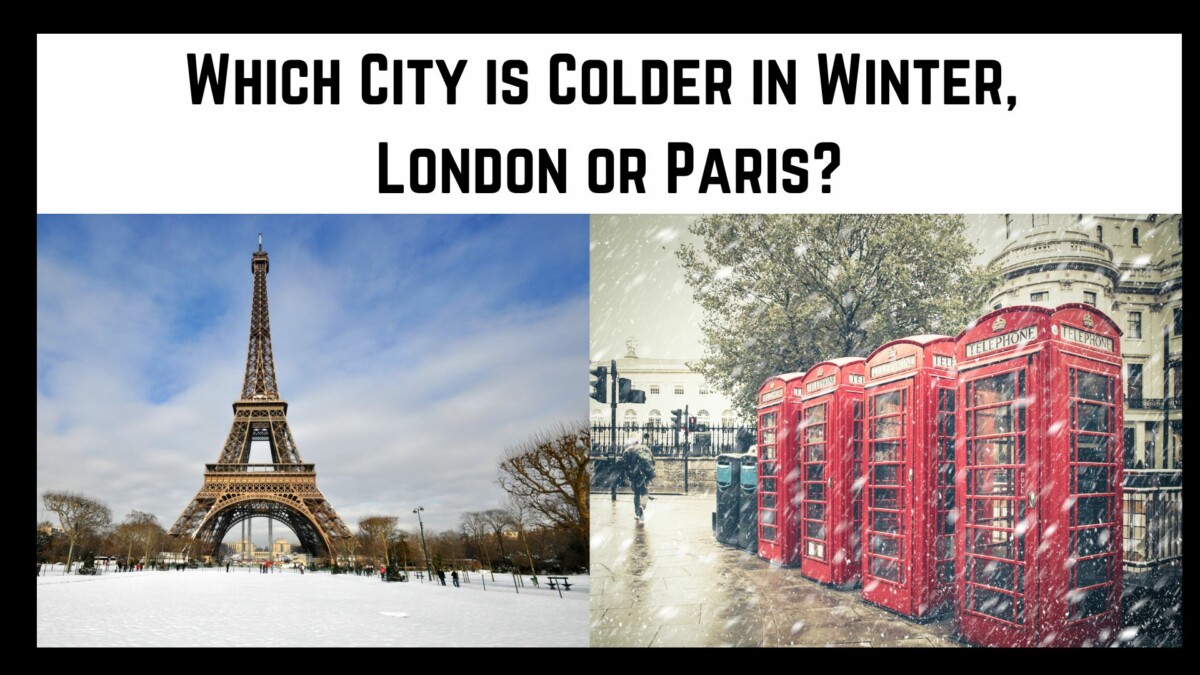 Which city is colder in winter, London or Paris?