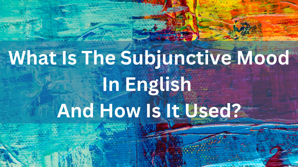 What is the subjunctive